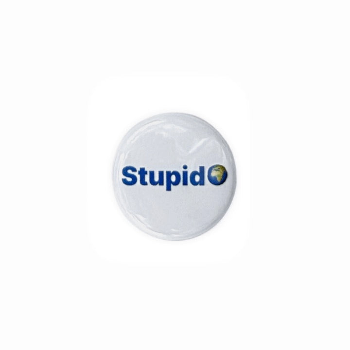 STUPID🌍 - BUTTON PINS